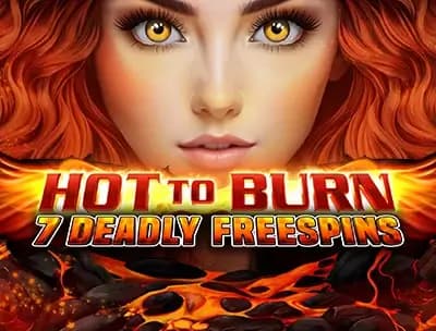 Hot to Burn – 7 Deadly Free Spins
