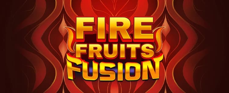 Fire Fruits Fusion